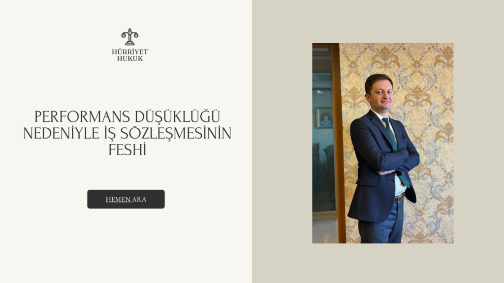 Performans Düşüklüğü Nedeniyle İş Sözleşmesinin Feshi