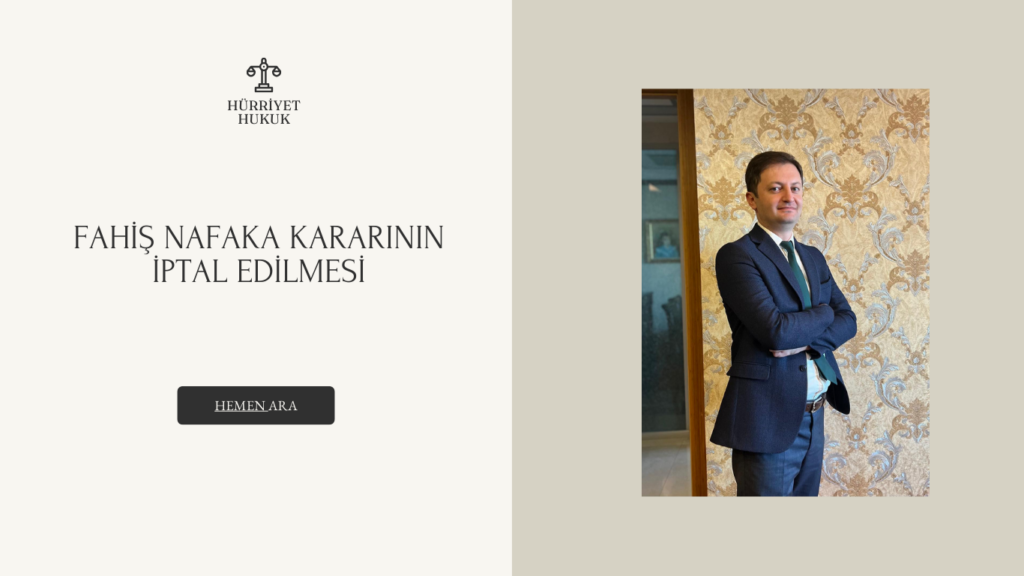 Fahiş Nafaka Kararının İptal Edilmesi