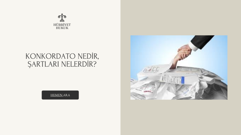 Konkordato Nedir, Şartları Nelerdir