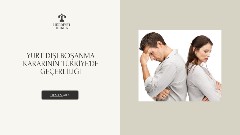 Yurt Dışı Boşanma Kararının Türkiye’de Geçerliliği