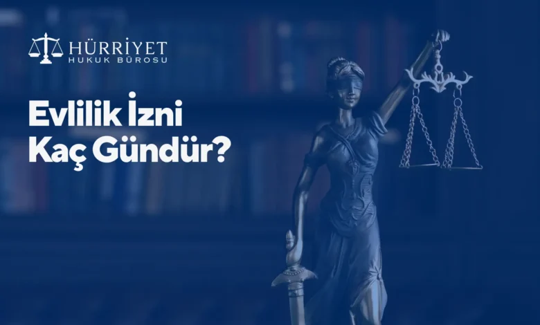 Evlilik izni kaç gün?