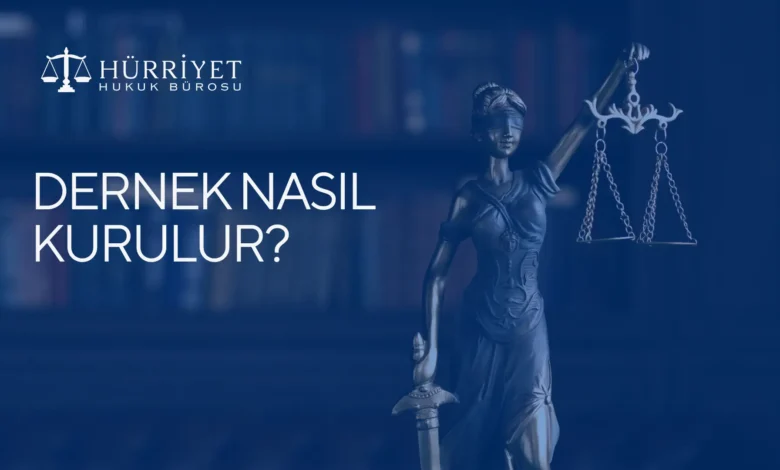 Dernek nasıl kurulur?