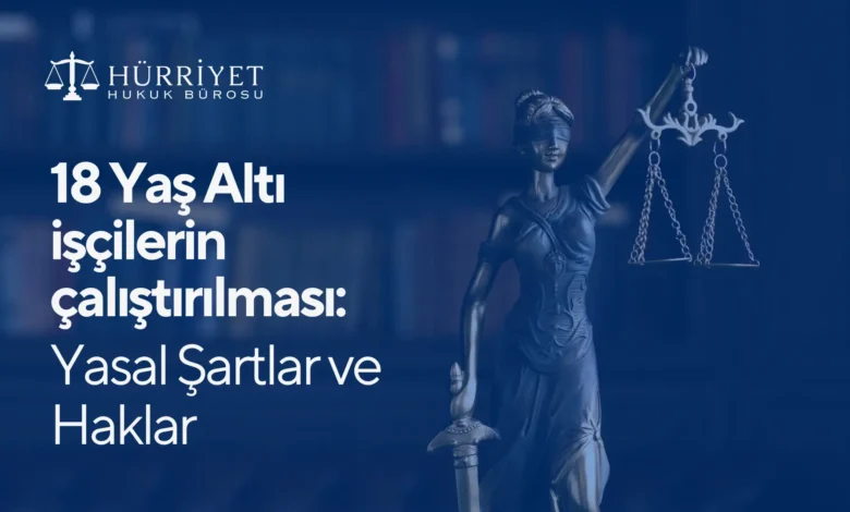 18 Yaş Altı İşçilerin Çalıştırılması