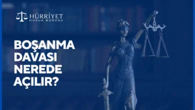 Boşanma davası nerede açılır?