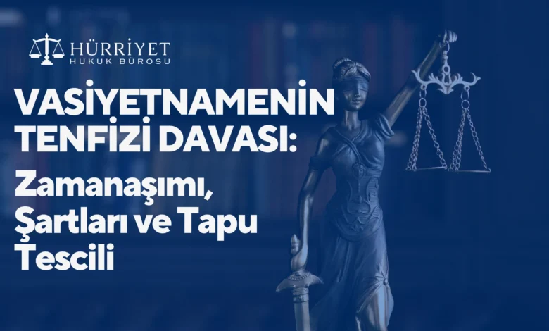 Vasiyetnamenin Tenfizi Davası