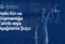 Halkı Kin ve Düşmanlığa Tahrik